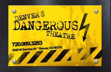 Denver’s Dangerous Theatre